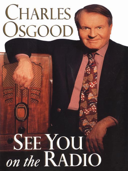 Title details for See You on the Radio by Charles Osgood - Available